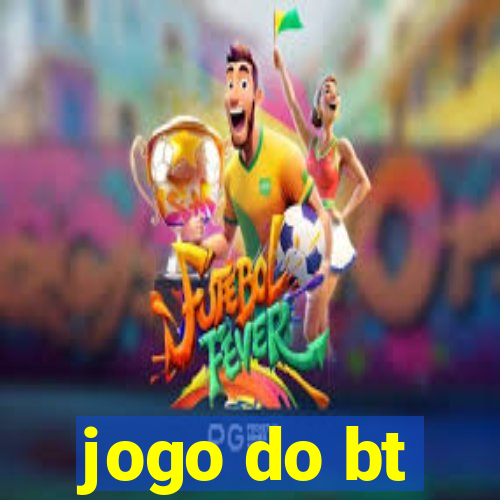 jogo do bt